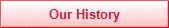 Our History